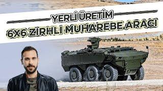 YERLİ ÜRETİM 6X6 ZIRHLI MUHAREBE ARACI