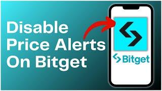 How To Disable Price Alerts On Bitget 2024