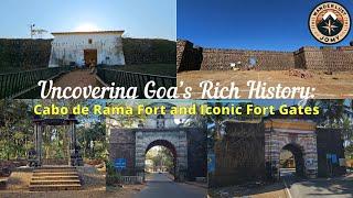 A Walk Through Time | Cabo de Rama Fort | Corjuem Fort | Rachol Fort Gate | Viceroys Arch | Goa | 4K