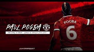 Paul Pogba ◉ Best Goals & Skills 2016/2017 ◉ The King Is Back || HD ||