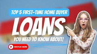 The BEST First Time Home Buyer Loans This 2023 | Don't Miss Out on These Top Picks!