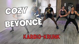 Cozy/ Beyonce / Kardio-Krunk Dance Fitness