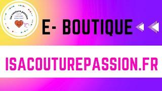 présentation de mon site www.isacouturepassion.fr