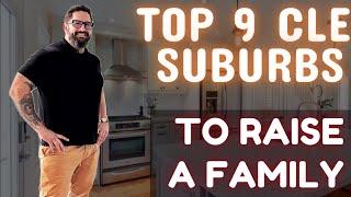 Moving to Cleveland? Top 9 Suburbs to Raise a Family