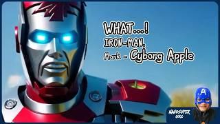 WHAT...! IRON-MAN, Mark – Cyborg Apple 