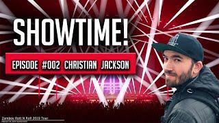 SHOWTIME! | EPISODE 002 | CHRISTIAN JACKSON