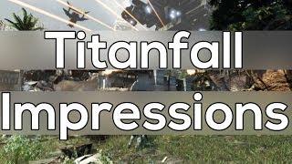 A Look At: Titanfall Beta (First Impressions Gameplay)