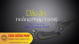 Dấu Ấn Hoằng Pháp Tại Mỹ - Thượng Tọa Thích Chân Tính