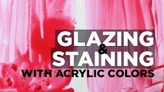 Tutorial : Glazing & Staining with Acrylics