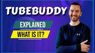 TubeBuddy Explained (What Is TubeBuddy Used For?)