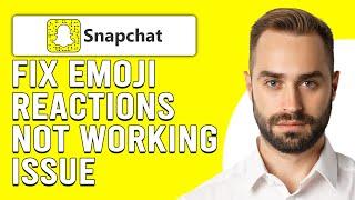 How To Fix Snapchat Emoji Reactions Not Working Issue On Android (Step By Step Guide)