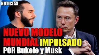  Bukele y Musk VAN POR NUEVO MODELO internacional