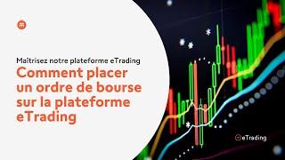 Comment placer un ordre de bourse sur la plateforme eTrading | Swissquote