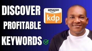 Free Amazon KDP Keyword Research to Find out Profitable Keywords and Make Money on the Platform