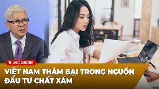 Tin Nổi Bật P2 (09-26-24) Việt Nam thảm bại trong nguồn đầu tư chất xám