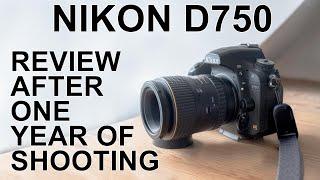 Nikon D750: Review after one year of shooting (GREAT VALUE!)