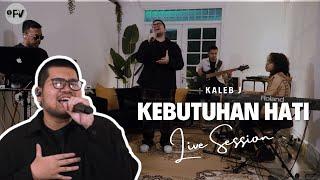 Kaleb J - Kebutuhan Hati (Live Session)