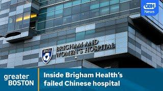 Brigham Health’s ill-fated gamble on a Chinese hospital