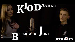 Besarta Osaj&Joni Jahaj  Digital Distribution : 6K Music Video Ultra HDATD TV PEJË