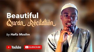 Beautiful Quran Recitation from by Hafiz Muslim | #Islamasaservice