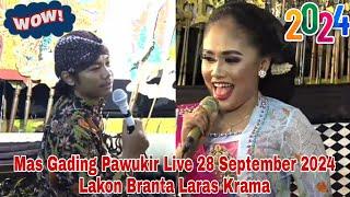 Mas Gading Pawukir Live Tgl 28 September 2024 Lakon Branta Laras Krama