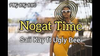 Saii Kay Ft Ugly Bee - Nogat Time