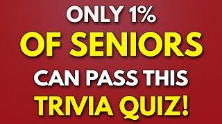 99% of SENIORS Will NOT Pass This General Knowledge Quiz! - Can You ACE IT?