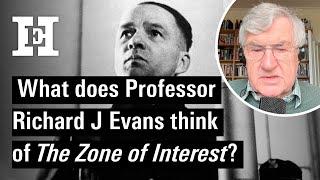 Professor Richard J Evans on the real history in 'The Zone of Interest'