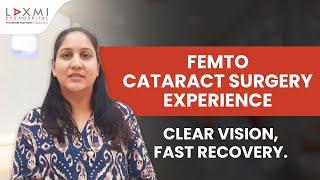Painless Femto Cataract Surgery at Laxmi Eye Hospital | Patient Praises Dr. Tanvi Haldipurkar & Team