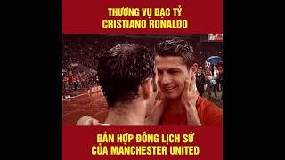 Cristiano Ronaldo: Thương vụ bạc tỷ của Manchester United