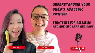 Understanding your child's academic position and bridge the learning gaps