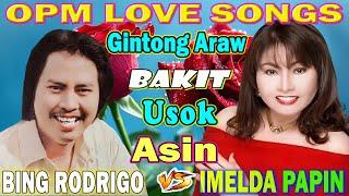 Bing Rodrico,Imelda Papin NONSTOP 2024 ~ OPM NONSTOP CLASSIC LOVE SONGS  Bakit,...#viral