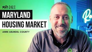 Maryland Housing Market Update for Anne Arundel County May 2023