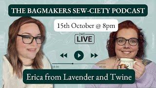 Bag-Making Insights with Erica of Lavender & Twine | From Design to Crafting Tips!