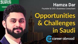 Opportunities & Challenges in Saudi: Candid Chat with Hamza Dar - CEO & Founder Legacy Worldwide