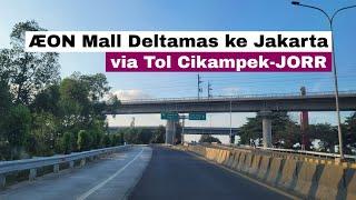 AEON Mall Deltamas ke Jakarta via Tol Cikampek - JORR