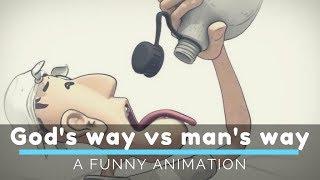 God's ways vs Man's ways | A funny Animation