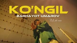 Barhayot Umarov -Ko’ngil (remix version)