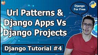 Apps, Projects and UrlPatterns in Django | Django Tutorial #4