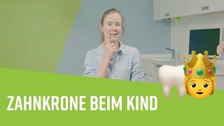 Zahnkrone beim Kind - das sollten Eltern wissen.