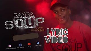 Jooel - Banga Soup (Lyric video)