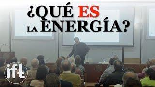 ¿Qué es la energía? | De la vis viva a la vis tenebris