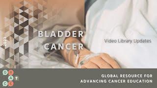 Cisplatin-Based Chemotherapy Regimens for Bladder Cancer - Bladder Cancer Video Library