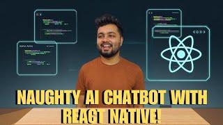 Build a Naughty AI Chatbot with React Native, Expo & Gemini 2.0 | Step-by-Step Tutorial