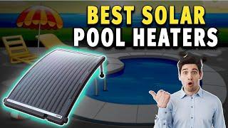 Best Solar Pool Heaters 2025 [Top 3 Picks]