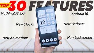 NothingOS 3.0 STABLE Update - Nothing Phone 2 & 2(a) - Top 30 Features!