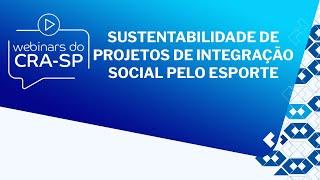 Sustentabilidade de Projetos de Integração Social pelo Esporte