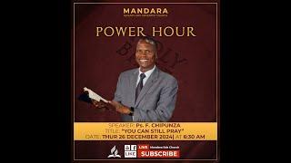 || Power Hour || Pastor F. Chipunza | Title: You can still pray || THUR  26 December 2024