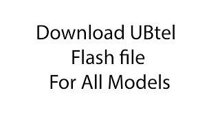 Download UbTel Flash file for All Models