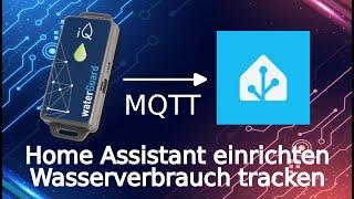 Home Assistant einrichten und MQTT-Sensordaten einbinden - Anfängertutorial (iQ waterGuard)